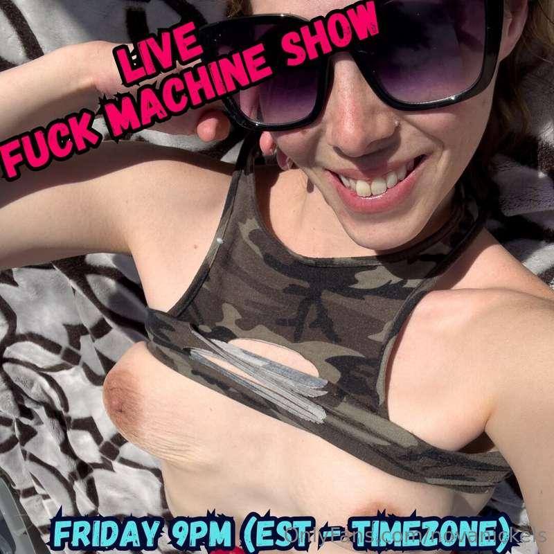 This Friday at 9PM I'm gonna take on my fuck machine LIVE! 🌿..