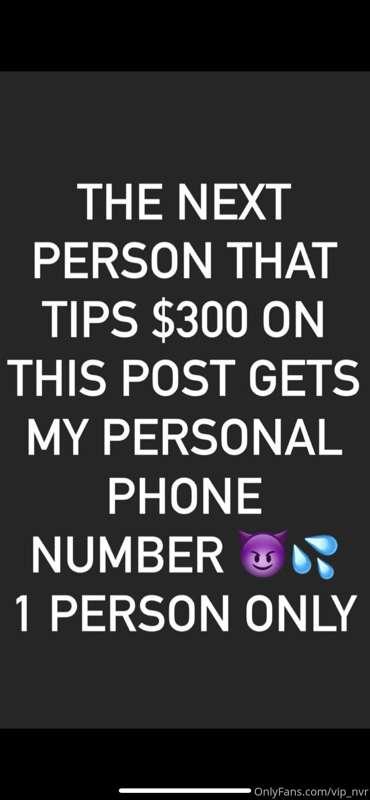 First person to tip gets my personal number !! Only 1 lucky ..
