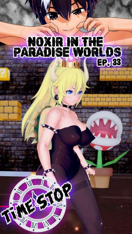 Noxir in the paradise worlds Ep. 33 - Bowsette V1