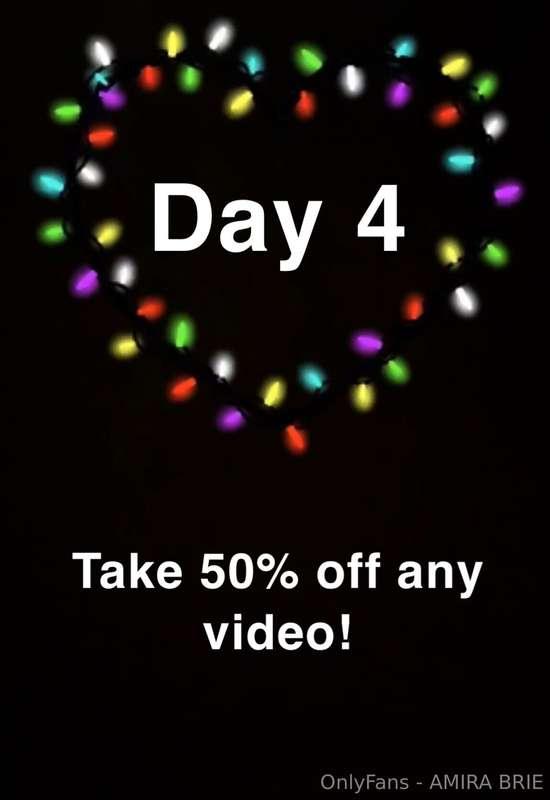 Day 4! 50% off any solo or BG video!!