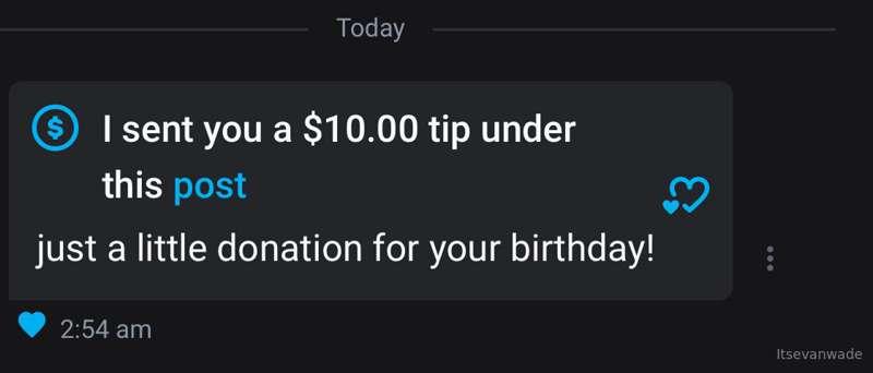 My first birthday tip! 😭 I appreciate it so much! I’m trying..