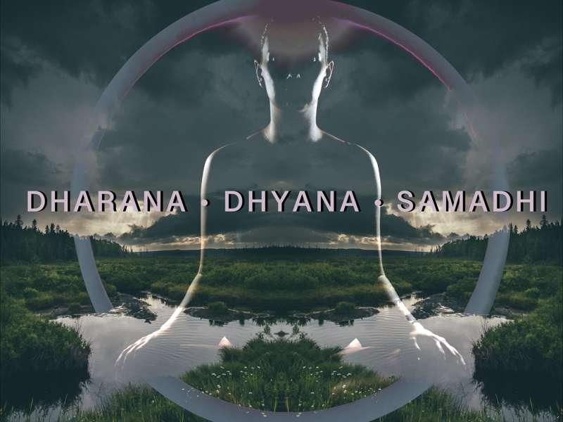 Dharana, Dhyana, Samadhi
