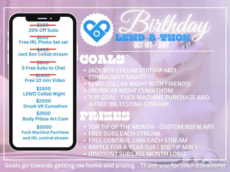 BIRTHDAY PARTY LEWD-a-THON!

This will be my first one so I'm kind of nervous! 
Each night will be something new and exciting and each goal is different !
If we hit all the goals and max it out ill buy a fuck machine!

♡ Join the discord for more fun! https://discord.gg/KqsakEEXes
♡  Streaming event OCT 1st - OCT 31st 10:30 pm EST
♡  Get crowned King for the night and get a 5 min control link!
♡  Subscribe to get access to all the VODS! 
♡  Tip to win the top PRIZE! Custom NSFW art! 
♡  Tip or Gift 50$ worth for the month to be entered into a raffle for a year subscription!
♡ Gifts can be purchased here! https://throne.com/xthebeex1

#lewdathon #subathon #streamathon #cumathon #lewdstreamer #livestream #furry #vtuber #erotica #lovense #furrygirl #hentai #live #yiff #nsfw #show #donothon #tipmenu #goals #anime #vr #roleplay #rp #erp