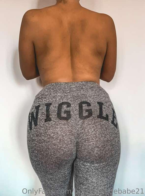 Wanna see me wiggle? 🍑