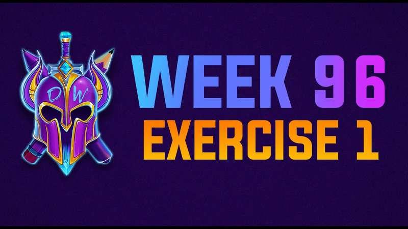  Exercise 1 Livestream - WEEK 96