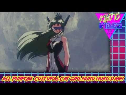 All Purpose Cultural Cat Girl Nuku Nuku DASH | KYOTO VIDEO