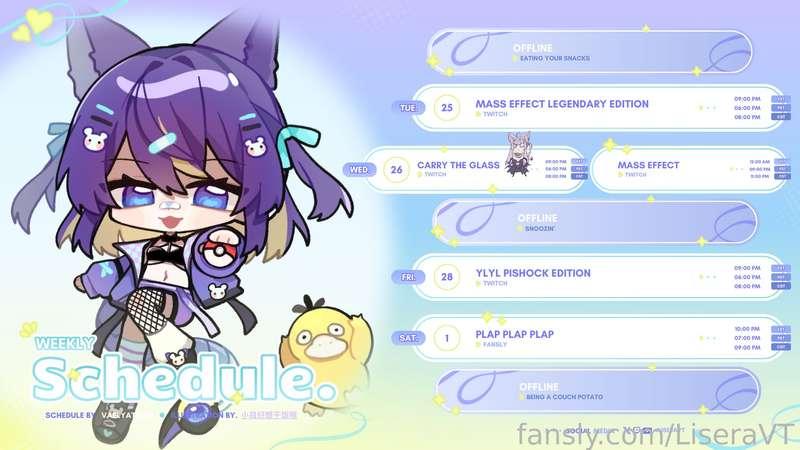 This weeks schedule! I look forward to spending time with you! 💖✨

Going into ME2 this week! Then a fun collab with Meolky playing a game that'll test our mental :3 YLYL this Friday with the Pishock!! Each laugh = Max shock &gt;w&lt; I would love if you left me a lurk over on Twitch💕

Fuckmachine stream finally on Saturday!! I look forward to you hearing how wet you can make me &gt;///&lt;💗

♡Twitch: https://twitch.tv/liseravt
♡Youtube: https://www.youtube.com/@liseravt
♡Twitter: https://twitter.com/LiseraVT
♡Discord: https://discord.gg/DqPBTJrCbX 