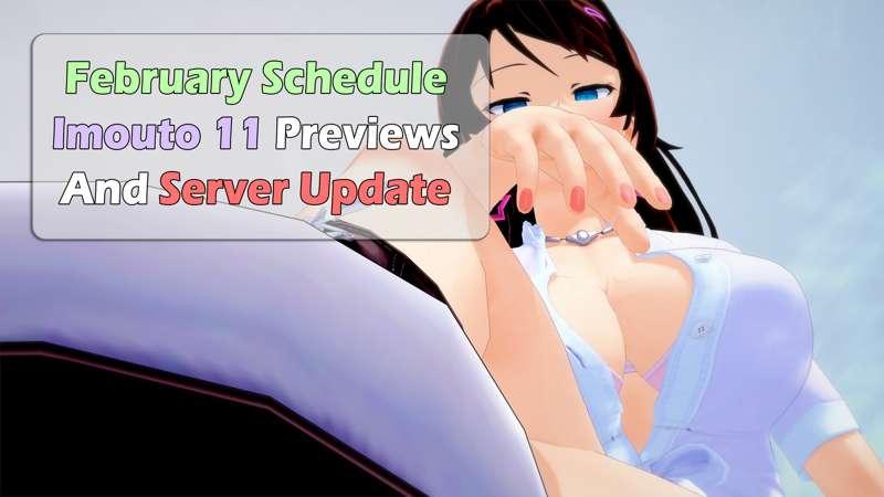 February Schedule, Imouto Previews and Server Update today!