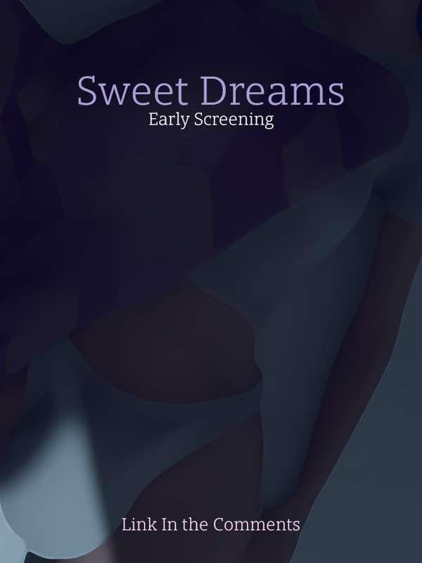 Sweet Dreams - Early Screening