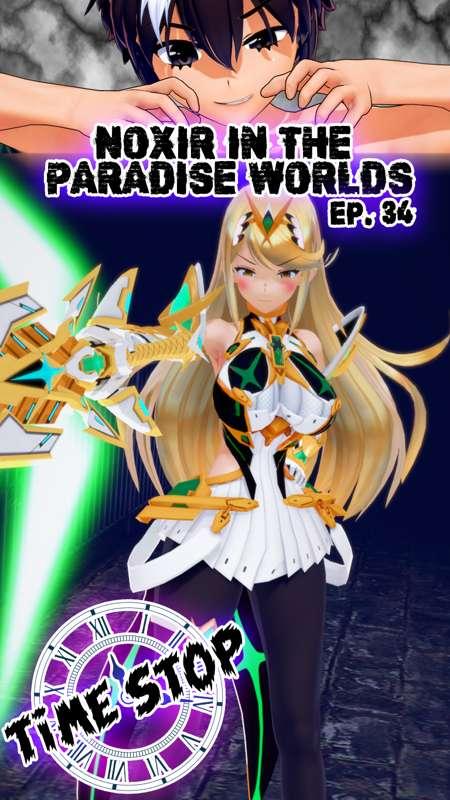 Noxir in the paradise worlds Ep. 34 - Mythra