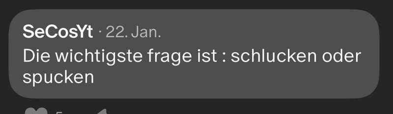 Schlucken oder spucken? 