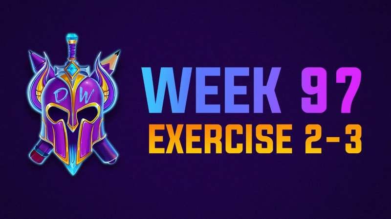 Exercise 2-3 Livestream WEEK 97