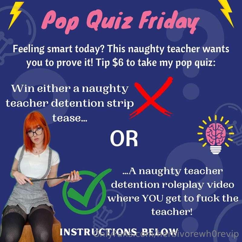 ***NAUGHTY TEACHER POP QUIZ***
Good morning students!😘 Happy..