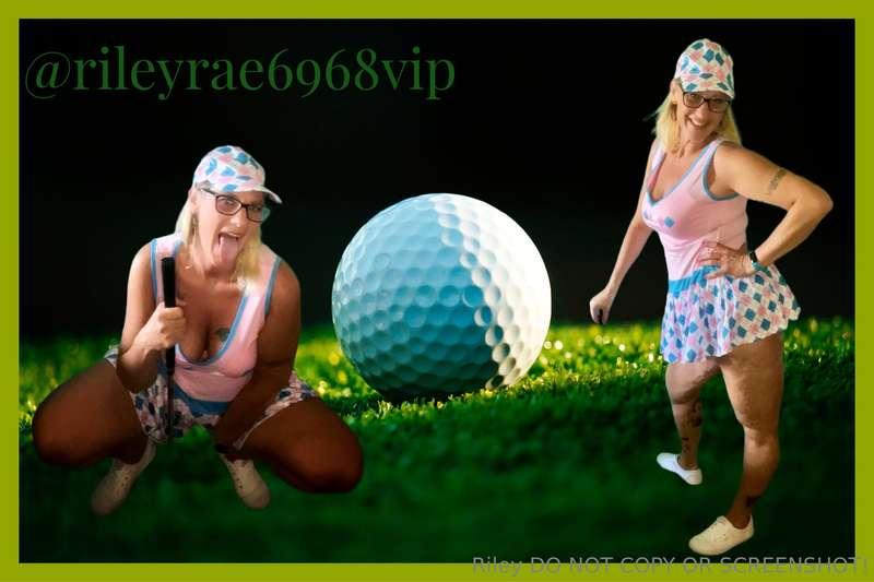 I’m not a golfer but I’ll give you a hole in one
@rileyrae69..