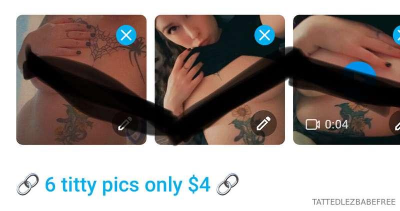 🔗 6 titty pics only $4 🔗*or visit onlyfans.com/tattedlezbabe