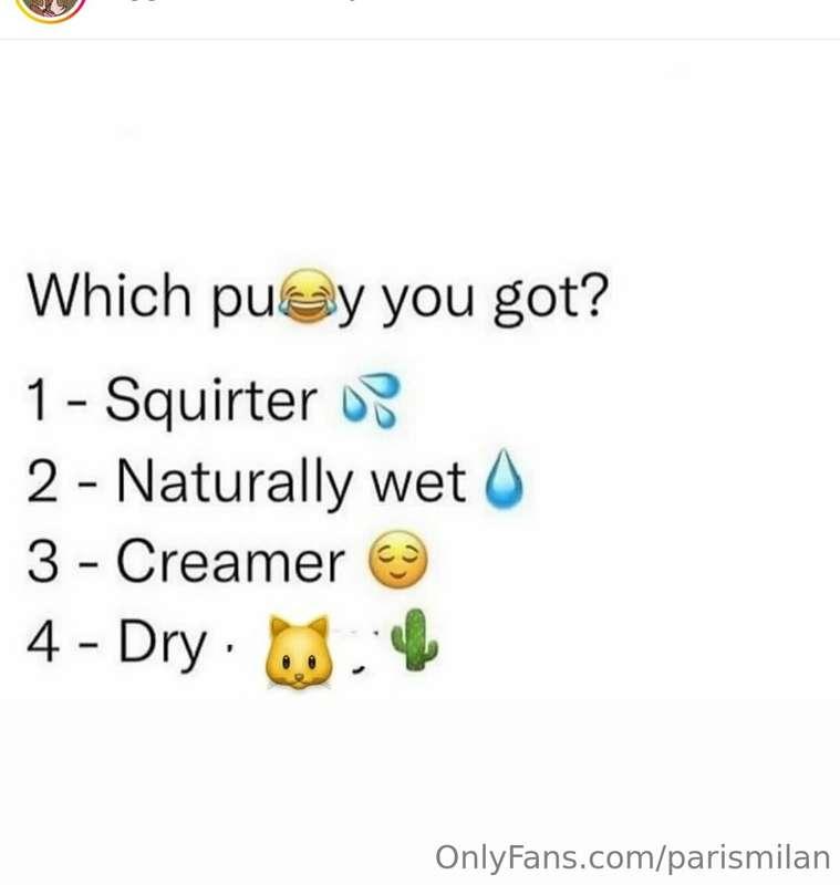 Guys if yo know me and my pussy which one am I ?😁🙈