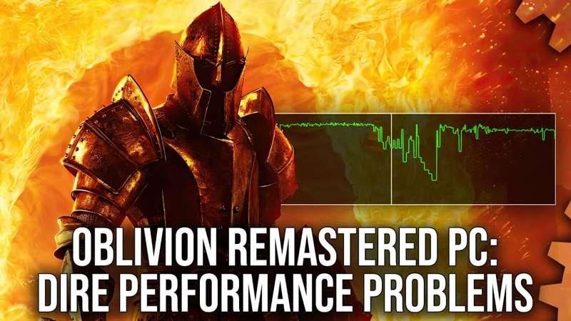 (Slightly) Early Access: Oblivion Remastered PC: Impressive Remastering, Dire Performance Problems