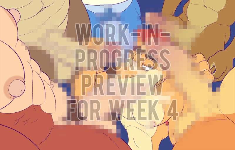 W.I.P. Preview for Week 4
