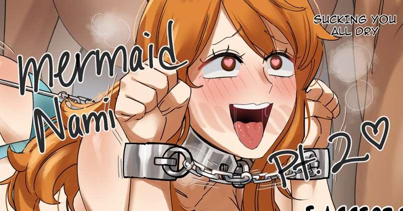 Mermaid Nami pt 2 (FULL)