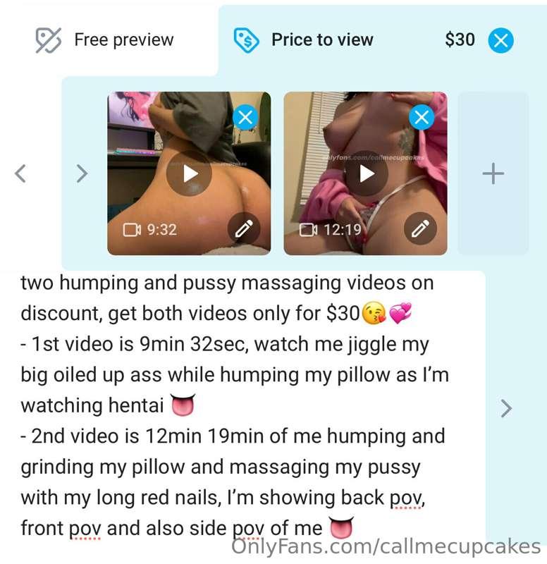 get two videos only for $30😘💞 two humping and pussy massagin..