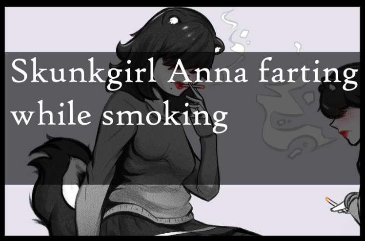 Request: Gloomy Skunkgirl Anna farting