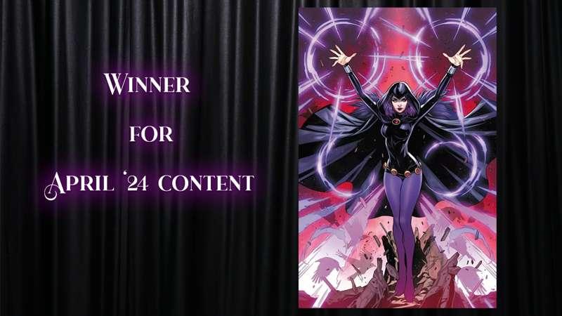 📢 April '24 Content - Featuring Raven (DC)!!!