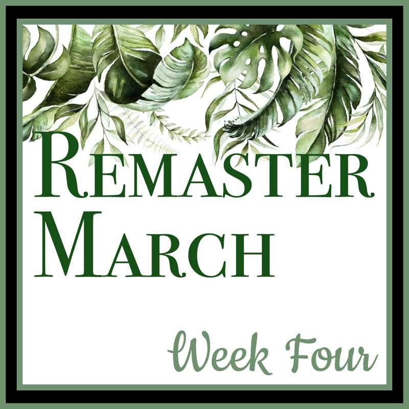 Remaster March - Week 4