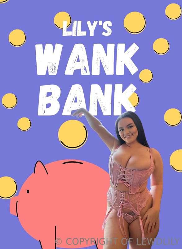 LILY'S WANK BANK SPECIAL 💸Everyone has a wank bank, but does..