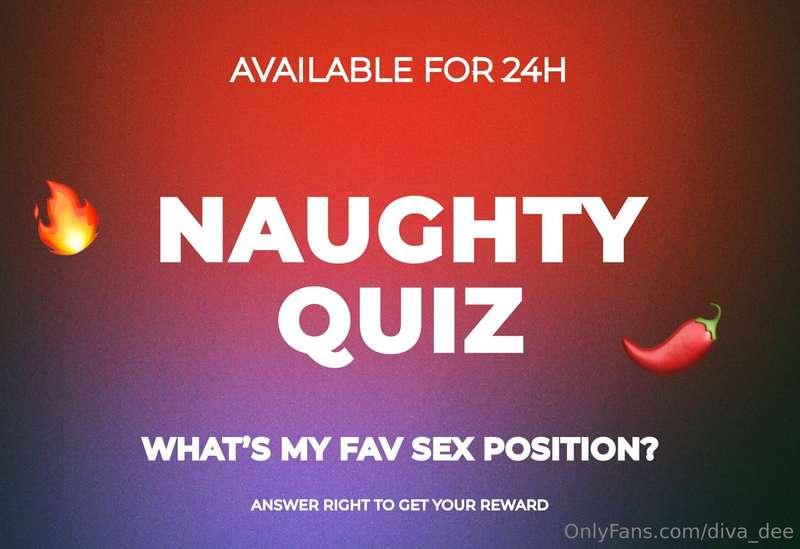 WHAT'S MY FAVOURITE SEX POSITION?Lets play a sexy lil quiz t..