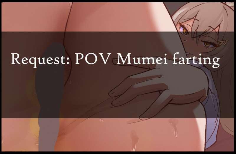 Request: Mumei POV farting