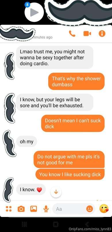 Daddy tried to tell me that I won't want dick after cardio. ..