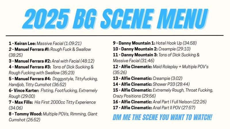 2025 BG SCENE MENU 📹 DM ME THE SCENE YOU WANT TO WATCH