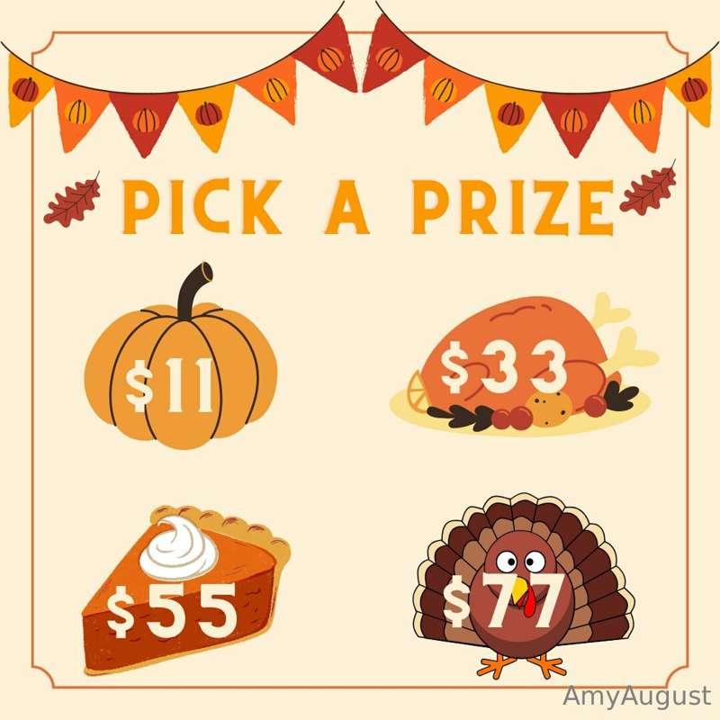 ***TURKEY TIME PICK A PRIZE***

Want an amazing deal? Pick y..