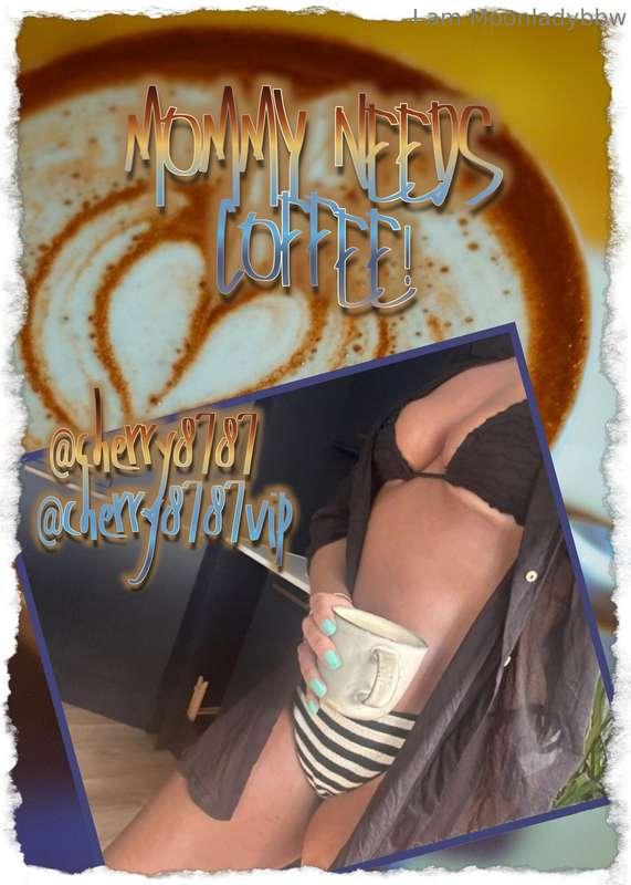 THIS MOMMY NEEDS COFFEE! CA$H $OLO!@cherry8787 @cherry8787vi..