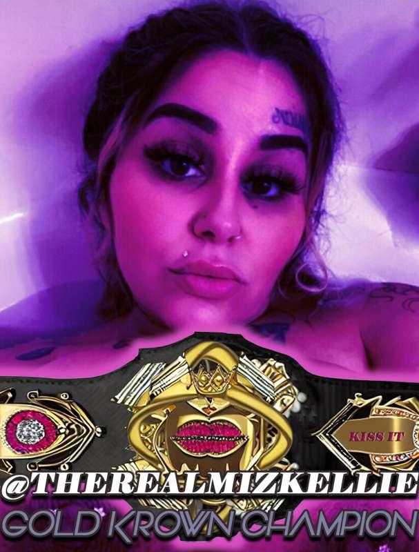 ### 👑 ***KISS IT's 1st Gold Krown Kween*** 👑
@therealmizkell..