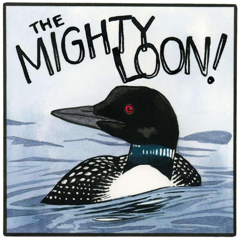 The Mighty Loon!