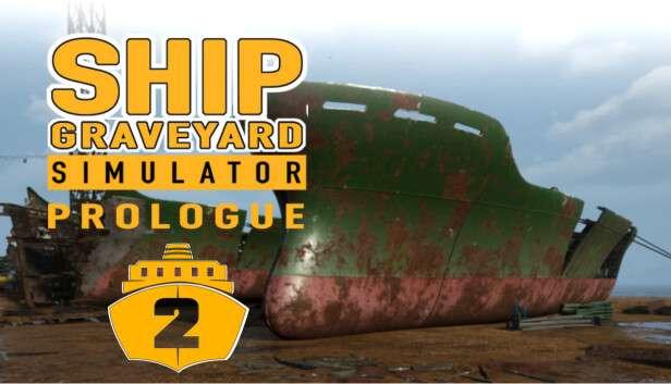 Ship Graveyard Simulator 2 Prologue Cheat Table (Made For Steam)