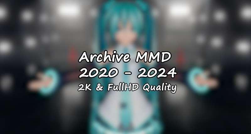 【2K & FullHD】Links to all MMD