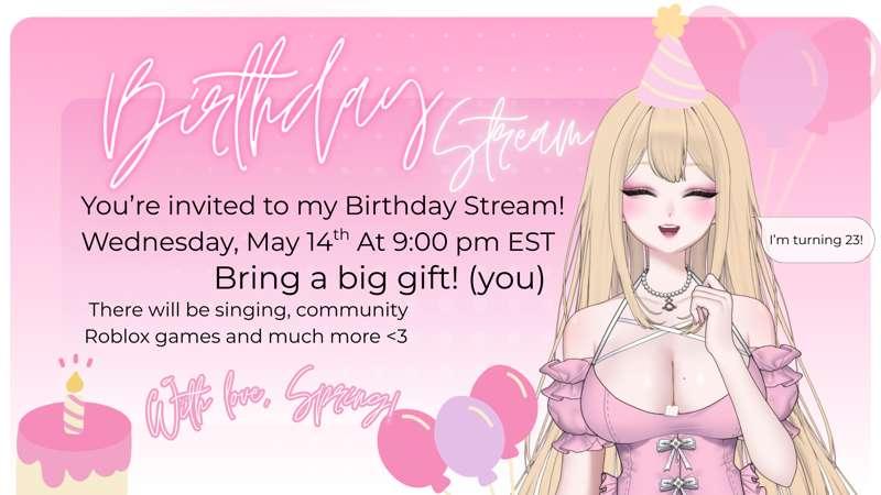 Birthday Stream!! 5/14 at 9 PM EST