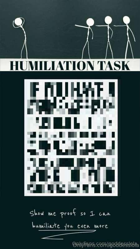 I have a humiliating task for you! Are you ready?