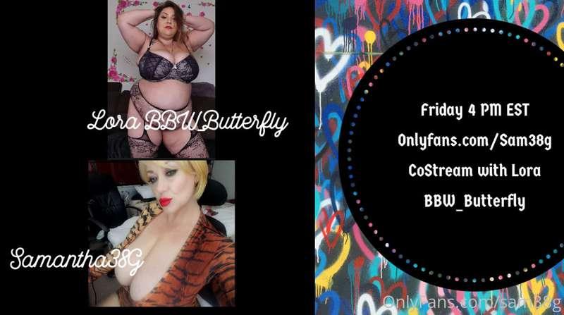 Friday 4pm  EST the Lovely Lora BBW_Butterfly will doing a C..