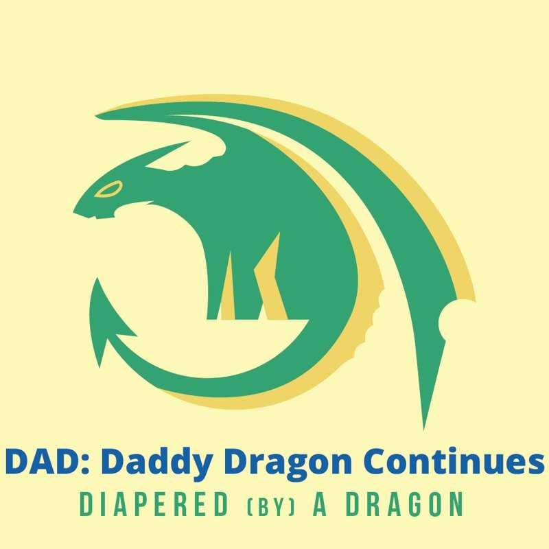 New Story File! Diapered by a Dragon: Daddy Dragon Continues