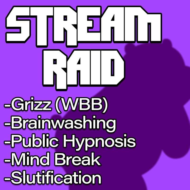Stream Raid (Grizz Hypno)