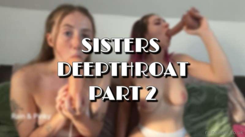 ***Sisters Deepthroat Part 2 with @pinkbaby244***

After the..