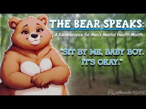 The Bear Speaks: A Reassurance for Men's Mental Health Month [ASMR] [Loving] [Personal Attention] 