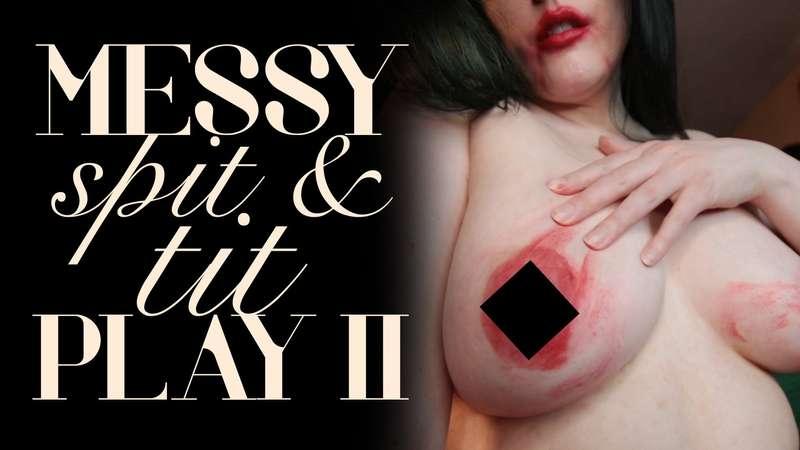 "Messy Spit & Tit Play II"
In this sensual but grotesque vid..