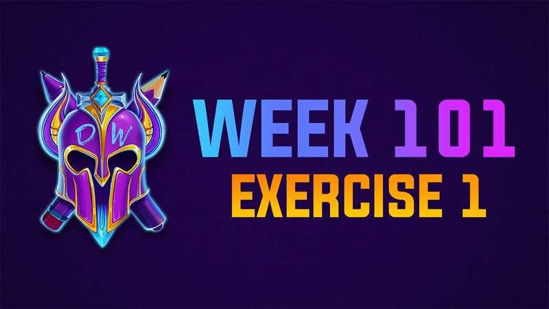  Exercise 1 Livestream - WEEK 101