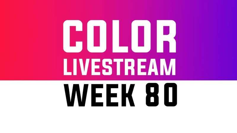 Color Livestream - WEEK 80