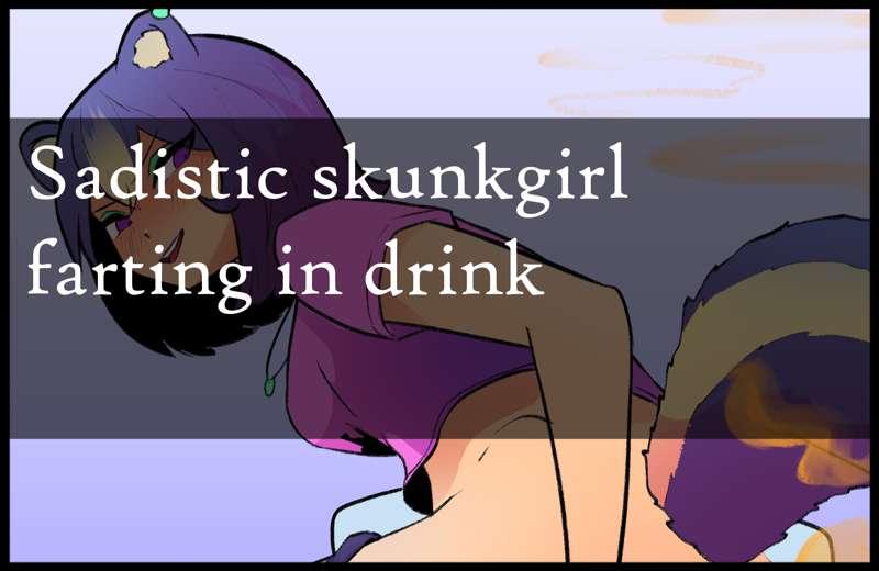 Request: Skunkgirl "tainting" a drink and making you drink it (+SKUNKSPRAY VERSION)