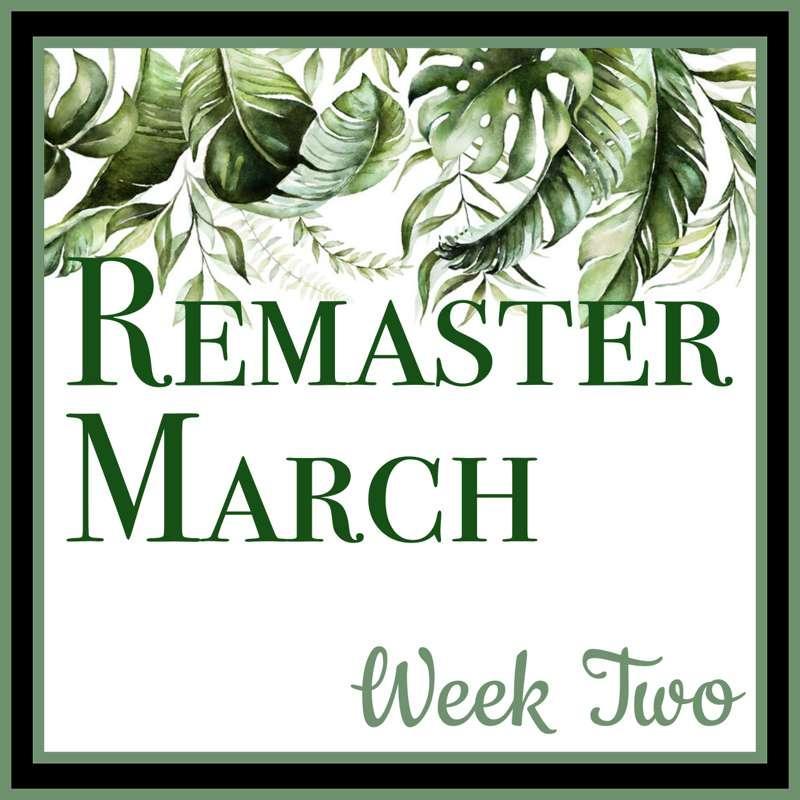 Remaster March - Week 2